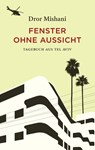 Fenster ohne Aussicht - Dror Mishani - 9783257073089