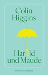 Harold und Maude - Colin Higgins - 9783257073195