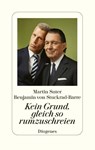 Kein Grund, gleich so rumzuschreien - Martin Suter ; Benjamin von Stuckrad-Barre - 9783257073218