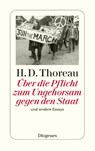 Über die Pflicht zum Ungehorsam gegen den Staat und andere Essays - Henry David Thoreau - 9783257200638