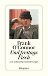 Und freitags Fisch - Frank O'Connor - 9783257201703