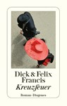 Kreuzfeuer - Dick Francis ; Felix Francis - 9783257242461