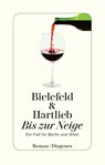 Bis zur Neige - Claus-Ulrich Bielefeld ; Petra Hartlieb - 9783257242812