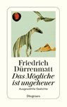 Das Mögliche ist ungeheuer - Friedrich Dürrenmatt - 9783257246087