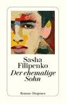 Der ehemalige Sohn - Sasha Filipenko - 9783257246551