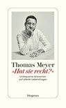 »Hat sie recht?« - Thomas Meyer - 9783257300864