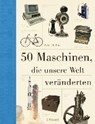 50 Maschinen, die unsere Welt veränderten - CHALINE,  Eric - 9783258080369