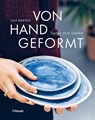 Von Hand geformt - Lilly Maetzig - 9783258602769