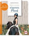Mein erstes eigenes Pferd - Angelika Schmelzer - 9783275019076