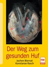 Der Weg zum gesunden Huf - Jochen Biernat ; Konstanze Rasch - 9783275019830