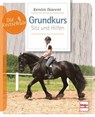 Grundkurs Sitz und Hilfen - Kerstin Diacont - 9783275021475