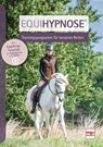 Equihypnose® - Trainingsprogramm für besseres Reiten - Nicole Weber - 9783275022113