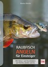 Raubfischangeln für Einsteiger - Markus Bötefür - 9783275022311