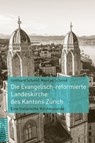 Die Evangelisch-reformierte Landeskirche des Kantons Zürich - Gotthard Schmid ; Konrad Schmid - 9783290185534