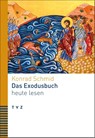Das Exodusbuch heute lesen - Konrad Schmid - 9783290185558