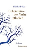 Geheimnisse der Nacht pflücken - Sherko Bekas - 9783293005525