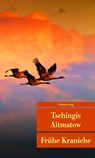 Frühe Kraniche - Tschingis Aitmatow - 9783293205208
