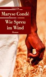 Wie Spreu im Wind - Maryse Condé - 9783293206298