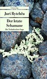 Der letzte Schamane - Juri Rytchëu - 9783293206731