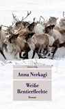 Weiße Rentierflechte - Anna Nerkagi - 9783293209992