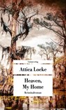 Heaven, My Home - Attica Locke - 9783293710146
