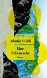 Eine Nebensache - Adania Shibli - 9783293710177