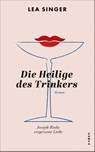 Die Heilige des Trinkers - Lea Singer - 9783311100508