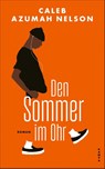 Den Sommer im Ohr - Caleb Azumah Nelson - 9783311100522