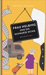 Frau Helbing und die schwarze Witwe - Eberhard Michaely - 9783311300267