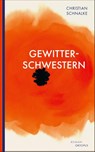 Gewitterschwestern - Christian Schnalke - 9783311300410
