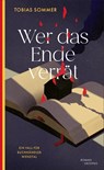 Wer das Ende verrät - Tobias Sommer - 9783311300854