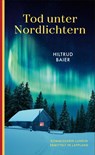 Tod unter Nordlichtern - Hiltrud Baier - 9783311300878
