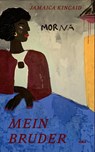 Mein Bruder - Jamaica Kincaid - 9783311350002