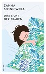 Das Licht der Frauen - Żanna Słoniowska - 9783311700036