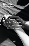 Und was ich dir noch erzählen wollte - Dorothy Gallagher ; Lina Scheynius - 9783311702894