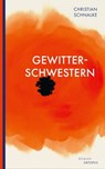 Gewitterschwestern - Christian Schnalke - 9783311703990