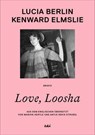 Love, Loosha - Kenward Elmslie ; Lucia Berlin - 9783311705604
