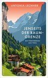 Jenseits der Baumgrenze - Antonia Lechner - 9783311705819