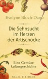 Die Sehnsucht im Herzen der Artischocke - Evelyne Bloch-Dano - 9783312005789