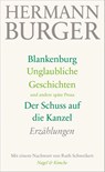 Blankenburg. Unglaubliche Geschichten und andere späte Prosa. Der Schuss auf die Kanzel - Hermann Burger - 9783312005949