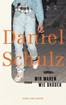 Wir waren wie Brüder - Daniel Schulz - 9783312012824