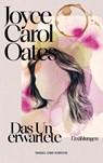 Das Unerwartete - Joyce Carol Oates - 9783312012848