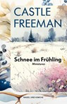 Schnee im Frühling - Castle Freeman - 9783312013319