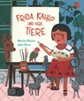 Frida Kahlo und ihre Tiere - Monica Brown - 9783314104114