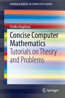 Concise Computer Mathematics - Ovidiu Bagdasar - 9783319017501