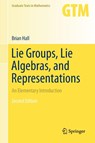 Lie Groups, Lie Algebras, and Representations - Brian Hall - 9783319134666