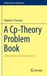 A Cp-Theory Problem Book - Vladimir V. Tkachuk - 9783319160917