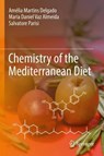 Chemistry of the Mediterranean Diet - Amelia Martins Delgado ; Maria Daniel Vaz Almeida ; Salvatore Parisi - 9783319293684