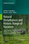 Natural Disturbances and Historic Range of Variation - Cathryn H. Greenberg ; Beverly S. Collins - 9783319371696