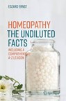 Homeopathy - The Undiluted Facts - Edzard Ernst - 9783319435909
